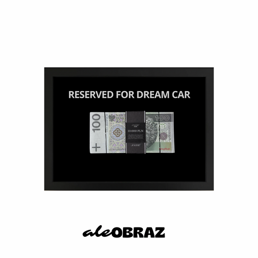 Reserved For Dream Car